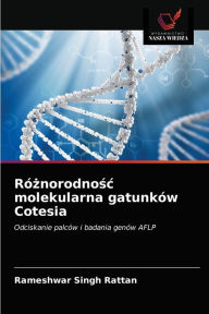 Title: Róznorodnosc molekularna gatunków Cotesia, Author: Rameshwar Singh Rattan