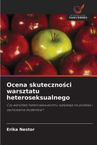 Title: Ocena skuteczności warsztatu heteroseksualnego, Author: Erika Nestor