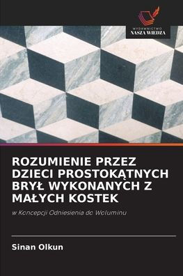 Rozumienie Przez Dzieci ProstokĄtnych Bryl Wykonanych Z Malych Kostek
