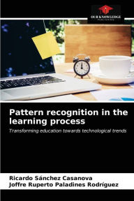 Title: Pattern recognition in the learning process, Author: Ricardo Sánchez Casanova