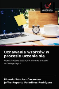 Title: Uznawanie wzorców w procesie uczenia sie, Author: Ricardo Sánchez Casanova