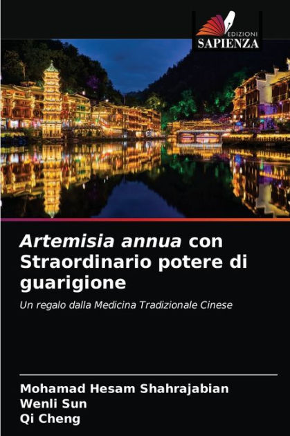 Artemisia annua con Straordinario potere di guarigione by Mohamad Hesam  Shahrajabian, Wenli Sun, Qi Cheng, Paperback