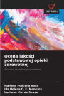 Ocena jakości podstawowej opieki zdrowotnej