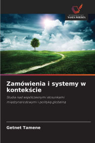 Title: Zamï¿½wienia i systemy w kontekście, Author: Getnet Tamene