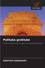 Title: Polityka gratisï¿½w, Author: Khritish Swargiary