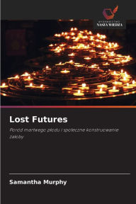 Title: Lost Futures, Author: Samantha Murphy