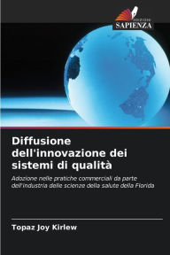 Title: Diffusione dell'innovazione dei sistemi di qualitï¿½, Author: Topaz Joy Kirlew