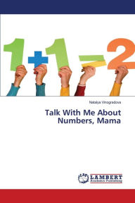 Title: Talk With Me About Numbers, Mama, Author: Natalya Vinogradova