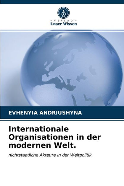 Internationale Organisationen in der modernen Welt. by EVHENYIA