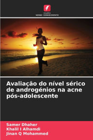 Title: Avaliaï¿½ï¿½o do nï¿½vel sï¿½rico de androgï¿½nios na acne pï¿½s-adolescente, Author: Samer Dhaher
