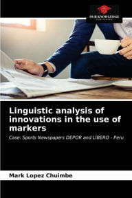 Title: Linguistic analysis of innovations in the use of markers, Author: Mark Lopez Chuimbe