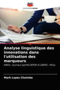 Title: Analyse linguistique des innovations dans l'utilisation des marqueurs, Author: Mark Lopez Chuimbe