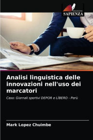 Title: Analisi linguistica delle innovazioni nell'uso dei marcatori, Author: Mark Lopez Chuimbe