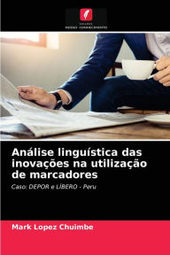 Title: Análise linguística das inovações na utilização de marcadores, Author: Mark Lopez Chuimbe