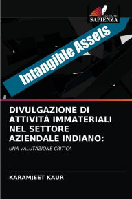 Title: DIVULGAZIONE DI ATTIVITÀ IMMATERIALI NEL SETTORE AZIENDALE INDIANO, Author: Karamjeet Kaur