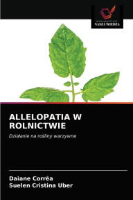 Title: Allelopatia W Rolnictwie, Author: Daiane Corrïa