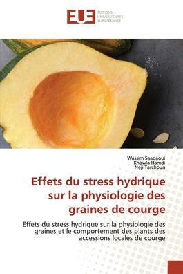 Effets Du Stress Hydrique Sur La Physiologie Des Graines De Courge By