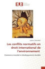 Les conflits normatifs en droit international de l'environnement