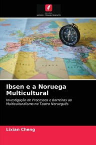 Title: Ibsen e a Noruega Multicultural, Author: Lixian Cheng