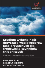 Title: Studium wykonalności dotyczące węglowodorï¿½w jako przyjaznych dla środowiska czynnikï¿½w chlodniczych, Author: Nessrine Soli