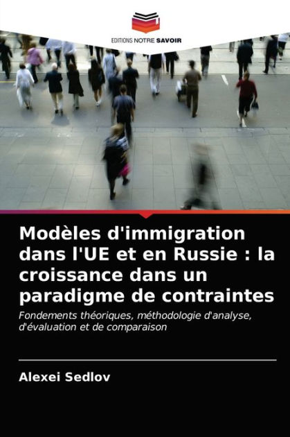 Modèles D'immigration Dans L'UE Et En Russie: La Croissance Dans Un ...