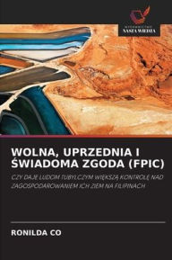 Title: WOLNA, UPRZEDNIA I SWIADOMA ZGODA (FPIC), Author: RONILDA CO