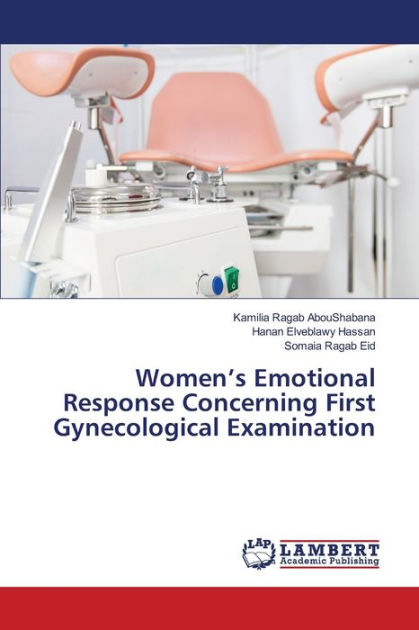 Womens Emotional Response Concerning First Gynecological Examination By Kamilia Ragab 7522