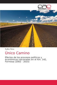 Title: Único Camino, Author: Rufino Pérez