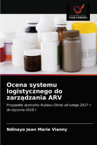 Title: Ocena systemu logistycznego do zarzadzania ARV, Author: Ndinayo Jean Marie Vianny