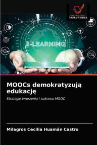 Title: MOOCs demokratyzuja edukacje, Author: Milagros Cecilia Huamán Castro