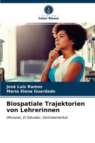 Title: Biospatiale Trajektorien von Lehrerinnen, Author: José Luis Ramos