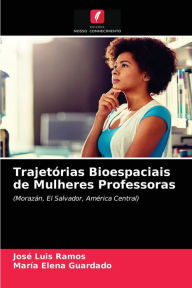 Title: Trajetórias Bioespaciais de Mulheres Professoras, Author: José Luis Ramos