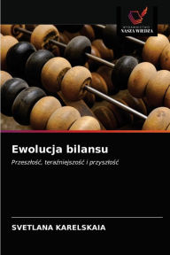 Title: Ewolucja bilansu, Author: SVETLANA KARELSKAIA