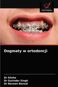 Title: Dogmaty w ortodoncji, Author: Dr Alisha