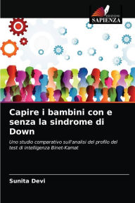 Title: Capire i bambini con e senza la sindrome di Down, Author: Sunita Devi
