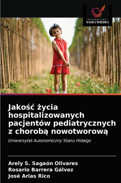 Jakosc Zycia Hospitalizowanych Pacjentów Pediatrycznych Z Choroba Nowotworowa By Arely S Sagaón 9448