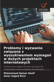 Title: Problemy i wyzwania zwiazane z wyszukiwaniem wymagan w duzych projektach internetowych, Author: Muhammad Qaisar Hanif