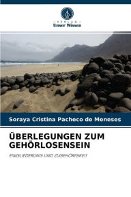 Title: ÜBERLEGUNGEN ZUM GEHÖRLOSENSEIN, Author: SORAYA CRISTINA PACHECO DE MENESES