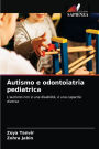 Autismo e odontoiatria pediatrica