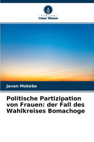 Title: Politische Partizipation von Frauen: der Fall des Wahlkreises Bomachoge, Author: Javan Mokebo