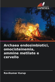 Title: Archaea endosimbiotici, omocisteinemia, ammine metilate e cervello, Author: Ravikumar Kurup