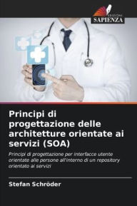 Title: Principi di progettazione delle architetture orientate ai servizi (SOA), Author: Stefan Schrïder