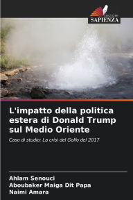 Title: L'impatto della politica estera di Donald Trump sul Medio Oriente, Author: Ahlam Senouci