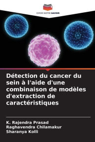 Title: Détection du cancer du sein à l'aide d'une combinaison de modèles d'extraction de caractéristiques, Author: K Rajendra Prasad