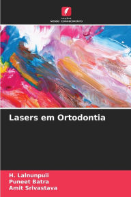 Title: Lasers em Ortodontia, Author: H. Lalnunpuii