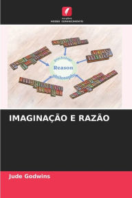 Title: IMAGINAÇÃO E RAZÃO, Author: Jude Godwins