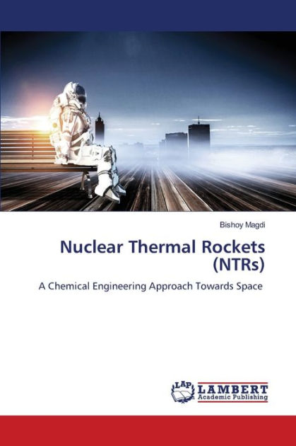Nuclear Thermal Rocket: Most Up-to-Date Encyclopedia, News & Reviews