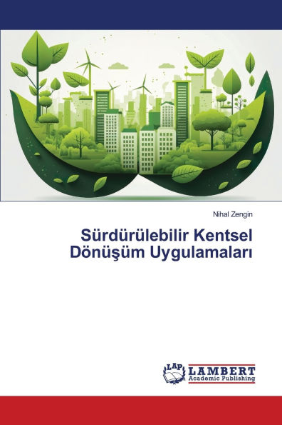 Sï¿½rdï¿½rï¿½lebilir Kentsel Dï¿½nï¿½şï¿½m Uygulamaları