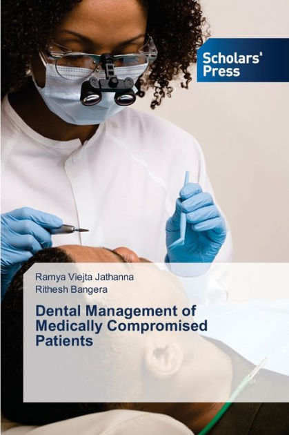 Dental Management Of Medically Compromised Patients By Ramya Viejta