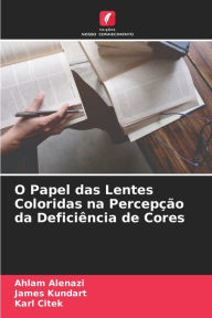 Title: O Papel das Lentes Coloridas na Percepção da Deficiência de Cores, Author: Ahlam Alenazi